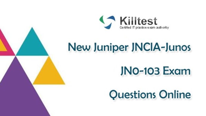 New Juniper JNCIA-Junos JN0-103 Practice Exam | Killtest 2020