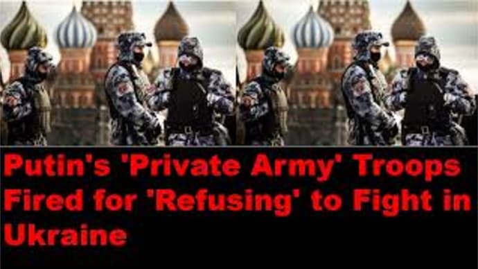 Putin's 'Private Army' Troops Fired for 'Refusing' to Fight in Ukraine.