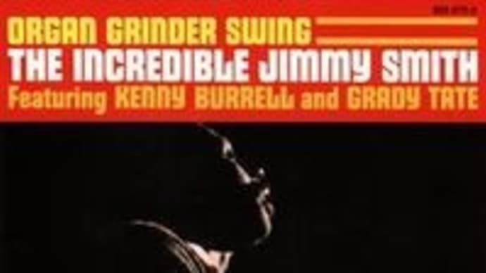 Organ Grinder Swing / The Incredible Jimmy Smith