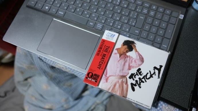 近藤真彦・THE MATCHY best songs for you のCDを購入。 昭和アイドルの思い出話