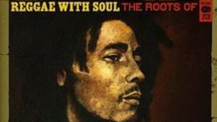 Reggae With Soul : The Roots Of  / Bob Marley And The Wailers