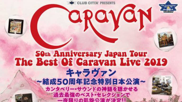 CARAVAN 50th Anniversary Japan Tour The Best Of Caravan Live 2019