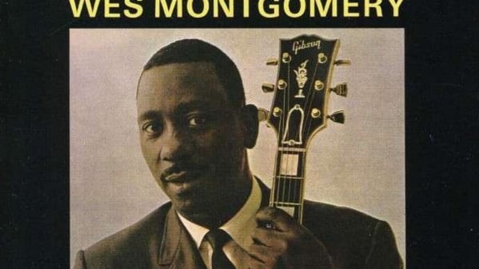 今宵のジャズ「Days Of Wine And Roses - Wes Montgomery 」