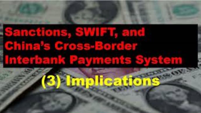 Sanctions, SWIFT, and China’s Cross-Border Interbank Payments System: (3) Implications