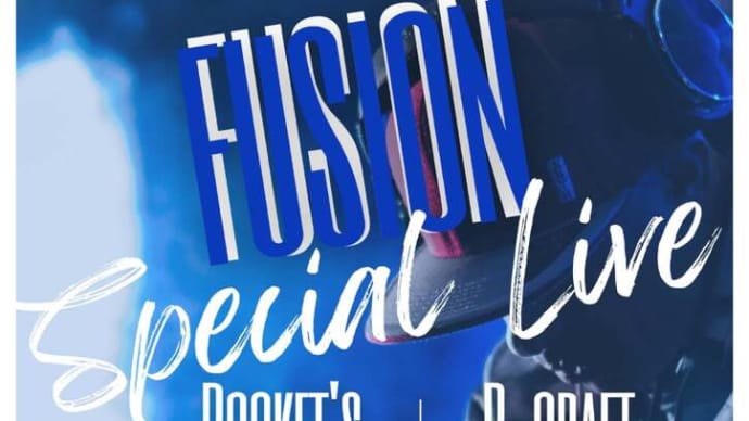 FUSION Special Live <ROCKET’S / B-CRAFT>