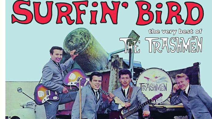 "Surfin' bird "Trashmen