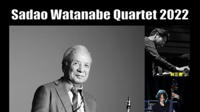 Sadao Watanabe Quartet 2022@Live Juke