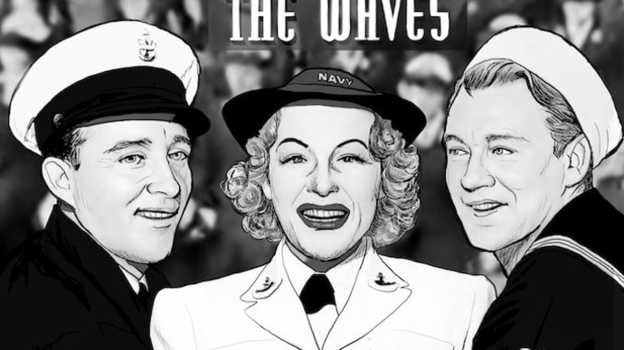 映画「Here Come The WAVES」(WAVESがやってきた)