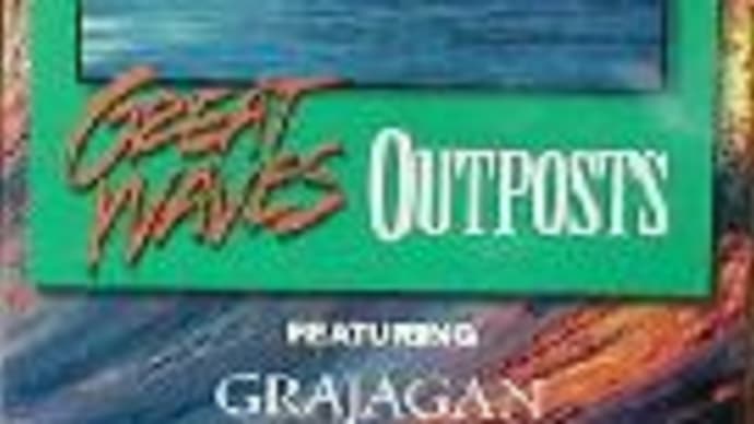 GREAT WAVES -OUTPOSTS-