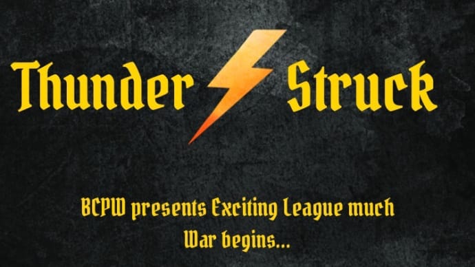 BCPW presents 【Thunder Struck】6回戦結果🏴‍☠️