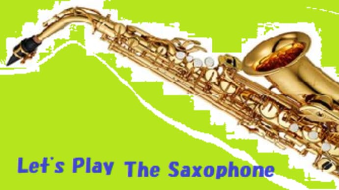 初めてのサックス演奏30Let's Play The Saxophone! ３０
