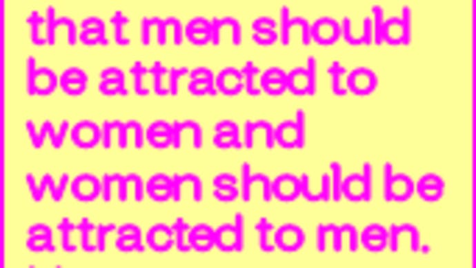 It is only natural that men should be attracted to women and women should be attracted to men.
