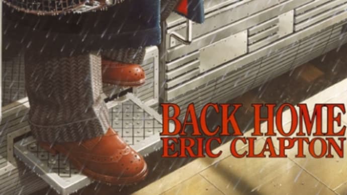 2024 0517♪Back Home / Eric Clapton