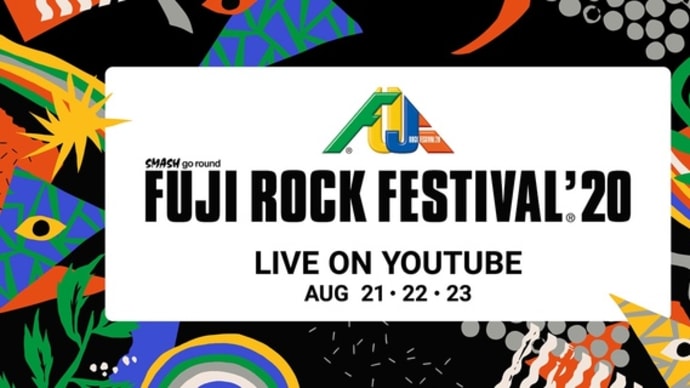 FUJI ROCK FESTIVAL '20 LIVE ON YOUTUBE