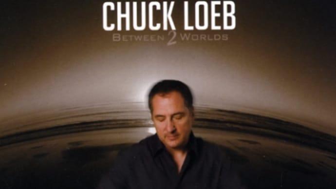 2024 0810♪Between Two Worlds / Chuck Loeb