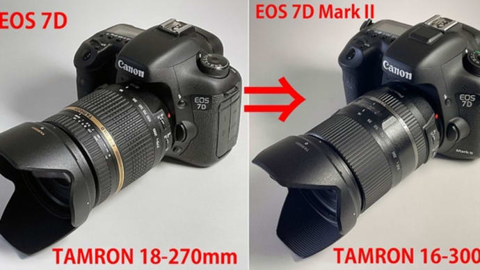 EOS 7D MarkⅡ & TAMRON 16-300mm