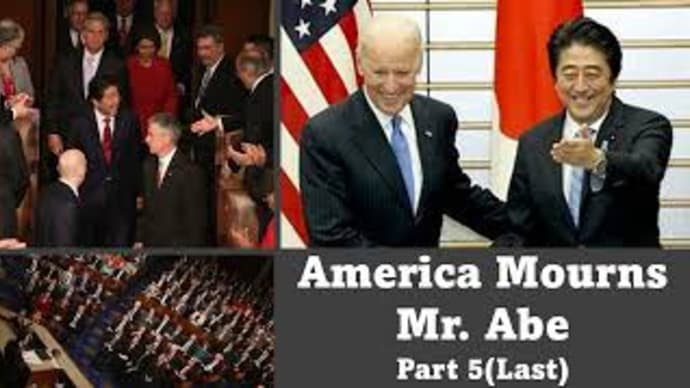 “America Mourns Shinzo Abe” Part 5 (Last): Bipartisan support and favorable reception
