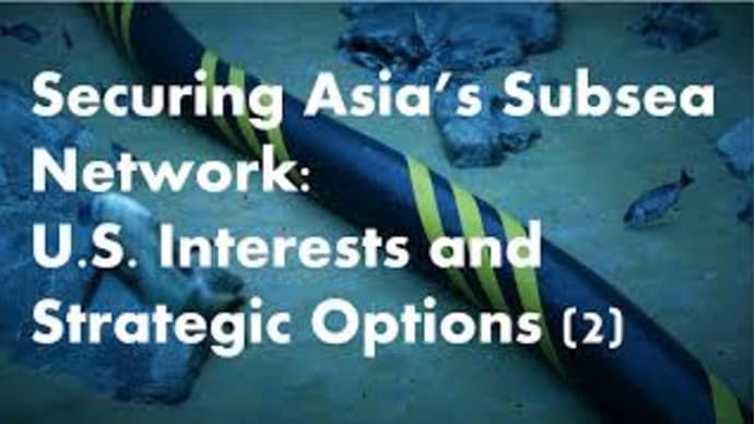 Securing Asia’s Subsea Network: U.S. Interests and Strategic Options(2)
