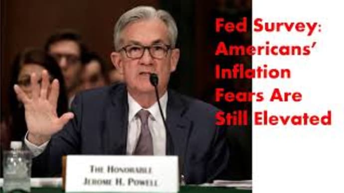 Fed Survey: Americans’ Inflation Fears Are Still Elevated.
