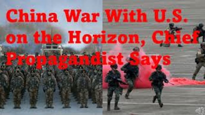 China War With U S  on the Horizon, Chief Propagandist Says