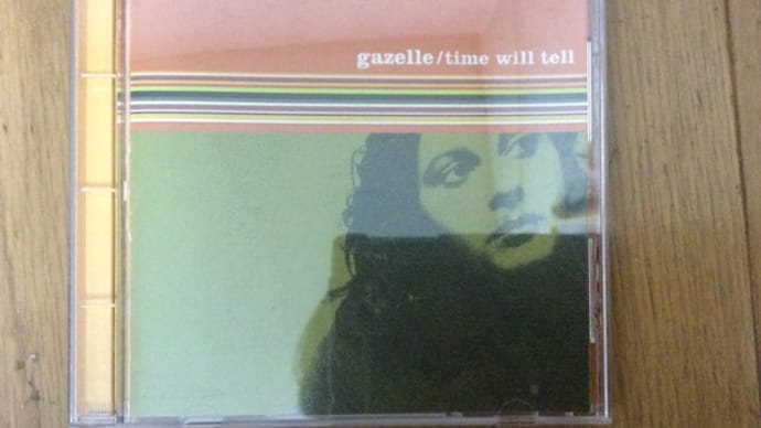 gazell 「time will tell」