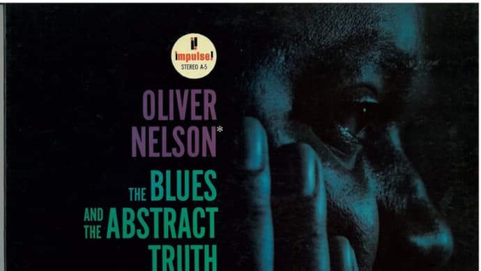 A-5 OLIVER NELSON - THE BLUES AND THE ABSTRACT TRUTH