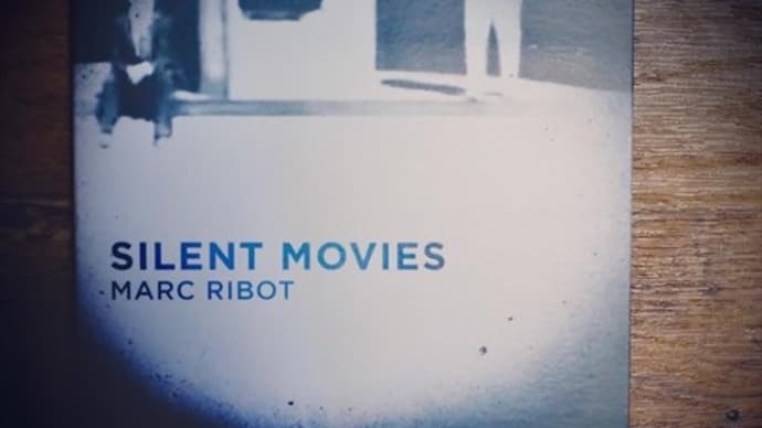 Silent Movies / Marc Ribot 2010