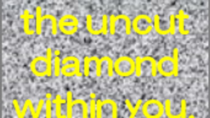 Discover the uncut diamond within you.