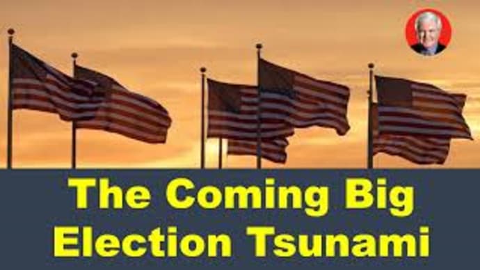 The Coming Big Election Tsunami, Opinion by Mr. NEWT GINGRICH.