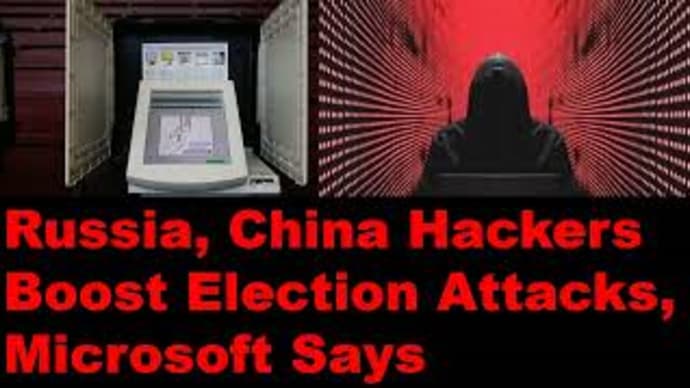 【Review】【Cybersecurity】Russia, China Hackers Boost Election Attacks, Microsoft Says