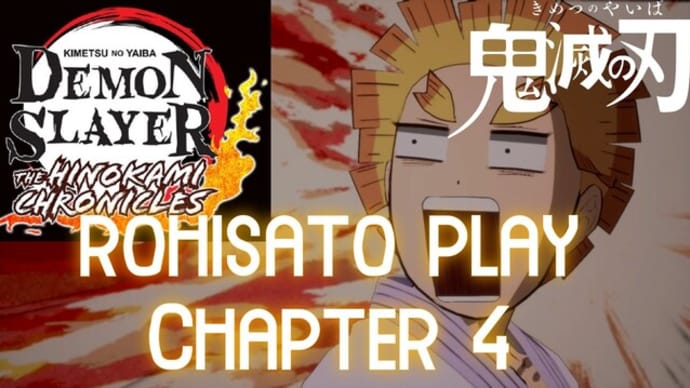 Demon Slayer Hinokami Chronicles play chapter 4(鬼滅の刃ヒノカミ血風譚その4)