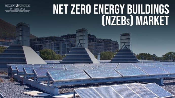Net Zero Energy Buildings (NZEBs) Market to Witness Over Two-Times Growth during 2019–2024