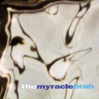Myracle Brah / The Myracle Brah