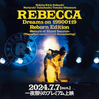 REBECCA ライヴ・フィルム Dreams on 19900119 Reborn Edition -Return of Blond Saurus-