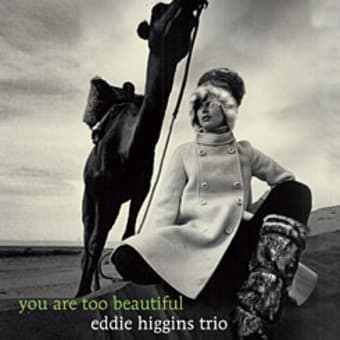 Eddie Higgins Trio / You Are Too Beautiful