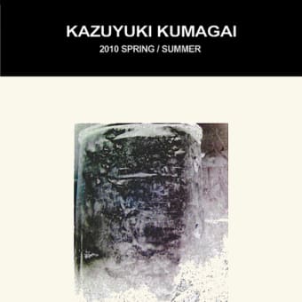 KAZUYUKI KUMAGAI 2010 SPRING/SUMMER EXHIBITION