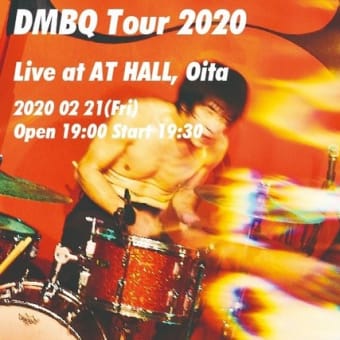 『DMBQ Tour 2020 In Oita』　＠大分ATHALL