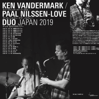 『KEN VANDERMARK / PAAL NILSSEN-LOVE DUO JAPAN 2019』　@gigi