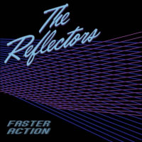 The Reflectors - Faster Action(2021)