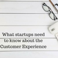 What startups need to know about the Customer Experience