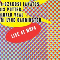 Live at MUPA / Bela Szakcsi Lakatos - Chris Potter - Reginald Veal - Terri Lyne Carrington