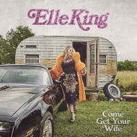 エル・キング Elle King - Come Get Your Wife