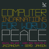 Computer Incarnations for World Peace / JAZZANOVA + GERD JANSON 