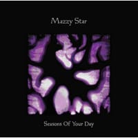 バート・ヤンシュが参加したマジー・スターのアルバム　「Seasons Of Your Day」2013です
