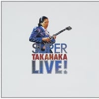 「SUPER TAKANAKA LIVE !」
