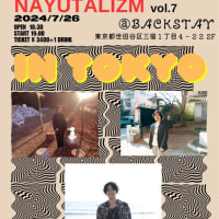 7月26日(金) 東京/池尻大橋 BACKSTAY「NAYUTALIZM Vol.7」