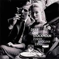 Eddie Higgins Trio / Dear Old Stockholm