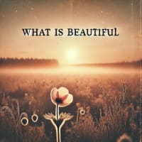 "What Is Beautiful" © 2025 文四郎（De Garassie the 4th）出涸し文四郎