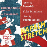 6/13(fri) 『Napalm Stretch』