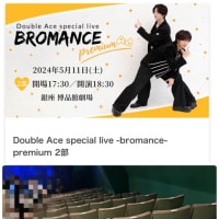 Double Ace special live -bromance- premium 